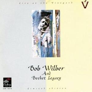 BOB WILBER &amp; BECHET LEGACY - Live at the Vineyard