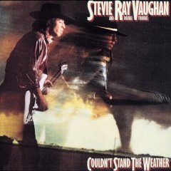 STEVIE RAY VAUGHAN - Couldn&#039;t Stand The Weather