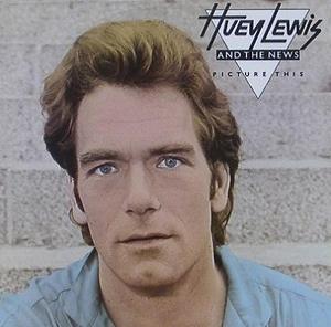 HUEY LEWIS AND THE NEWS - Picture This