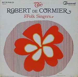 ROBERT DE CORMIER FORLK SINGERS - The Robert De Cormier Folk Singers