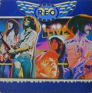REO SPEEDWAGON - Live : You Get What You Play For