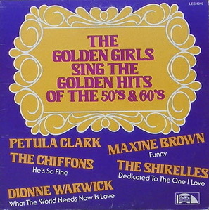 The Golden Girls Sing The Golden Hits Of The 50&#039;s &amp; 60&#039;s - Shirelles, Chiffons, Maxine Brown...