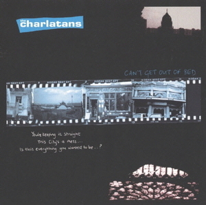 CHARLATANS - Can&#039;t Get Out Of Bed
