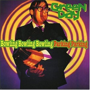 GREEN DAY - Bowling Bowling Bowling Parking Parking