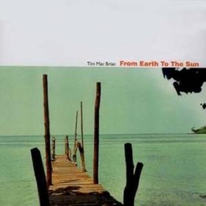 TIM MAC BRIAN - From Earth To The Sun