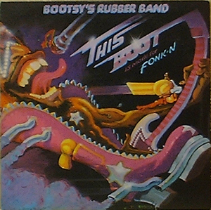 BOOTSY&#039;S RUBBER BAND (BOOTSY COLLINS) - This Boot Is Made for Fonk-N