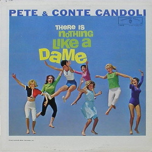 PETE &amp; CONTE CANDOLI - There Is Nothing Like A Dame