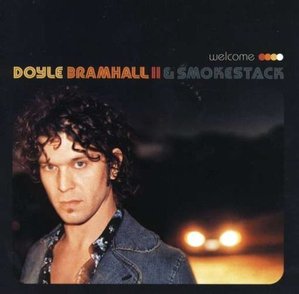 DOYLE BRAMHALL II &amp; SMOKESTACK - Welcome