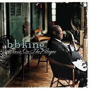B.B. KING - 	Blues On The Bayou