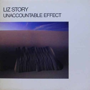 LIZ STORY - Unaccountable Effect