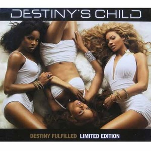 DESTINY&#039;S CHILD - Destiny Fulfilled [Limited Edition]