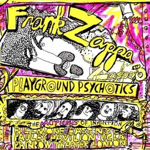 FRANK ZAPPA &amp; THE MOTHERS OF INVENTION - Playground Psychotics