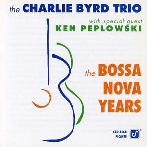 CHARLIE BYRD TRIO - The Bossa Nova Years