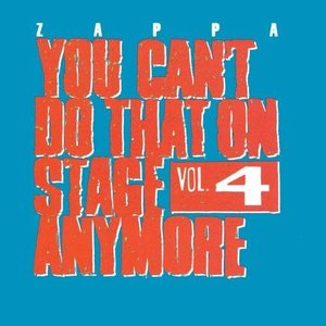 FRANK ZAPPA - You Can&#039;t Do That On Stage Anymore Vol.4