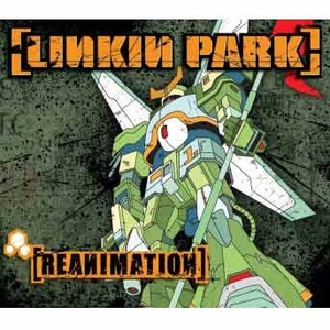LINKIN PARK - Reanimation
