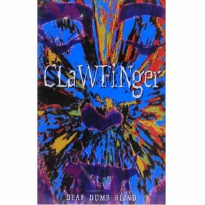 CLAWFINGER - Deaf Dumb Blind [카세트 테이프]