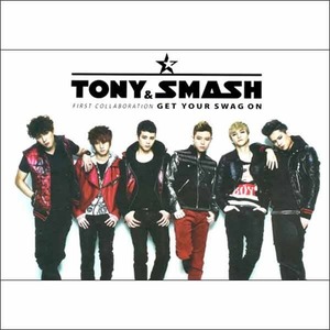 토니 안 (Tony An) &amp; 스매쉬 (Smash) - Get Your Swag On