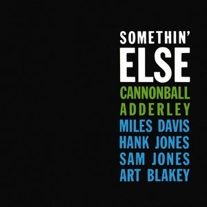 CANNONBALL ADDERLEY - Somethin&#039; Else