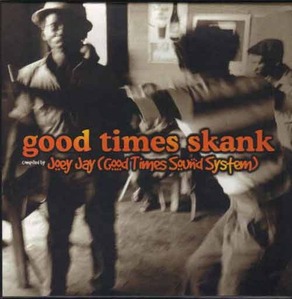 Good Times Skank Compiled by Joey Jay [7 Inch]