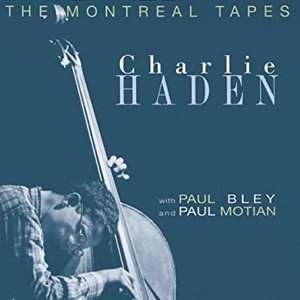 CHARLIE HADEN - The Montreal Tapes