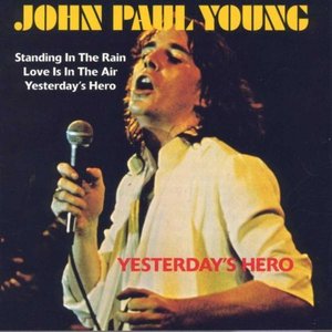 JOHN PAUL YOUNG - Yesterday&#039;s Hero