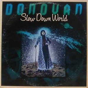 DONOVAN - Slow Down World