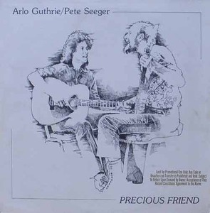 ARLO GUTHRIE / PETE SEEGER - Precious Friend