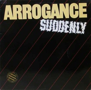 ARROGANCE - Suddenly