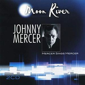 JOHNNY MERCER - Moon River : Mercer Sings Mercer