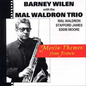 BARNEY WILEN with THE MAL WALDRON TRIO - Movie Themes From France