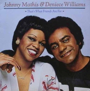 JOHNNY MATHIS &amp; DENIECE WILLIAMS - That&#039;s What Friends Are For