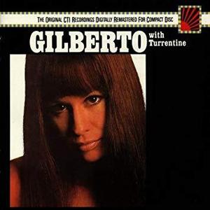ASTRUD GILBERTO - Gilberto With Turrentine