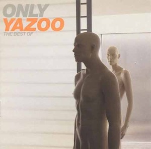 YAZOO - Only Yazoo : The Best Of