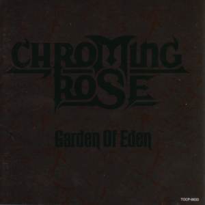 CHROMING ROSE - GARDEN OF EDEN