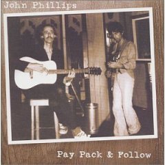 JOHN PHILLIPS - PAY PACK AND FOLLOW