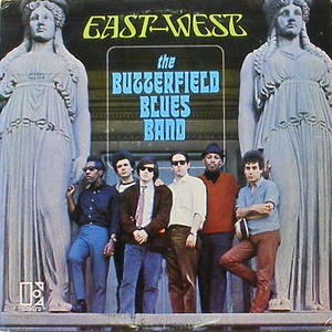 BUTTERFIELD BLUES BAND - East-West