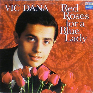 VIC DANA - Red Roses For A Blue Lady