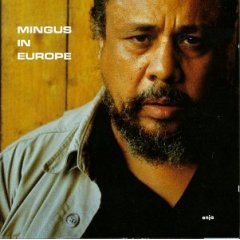 CHARLES MINGUS - Mingus In Europe