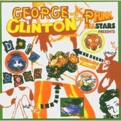 GEORGE CLINTON &amp; THE P-FUNK ALL STARS - DOPE DOGS
