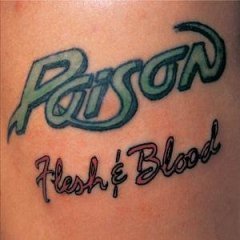 POISON - Flesh &amp; Blood