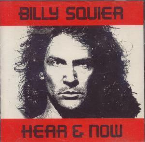 BILLY SQUIER - Hear &amp; Now