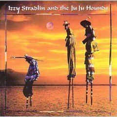 IZZY STRADLIN - Izzy Stradlin &amp; The Ju Ju Hounds