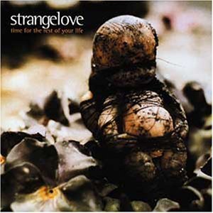 STRANGELOVE - Time For The Rest Of Your Life