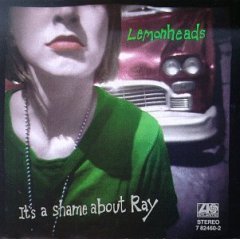 LEMONHEADS - It&#039;s a Shame About Ray
