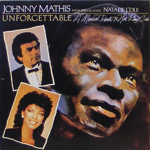 JOHNNY MATHIS / NATALIE COLE - Unforgettable : A Musical Tribute To Nat King Cole