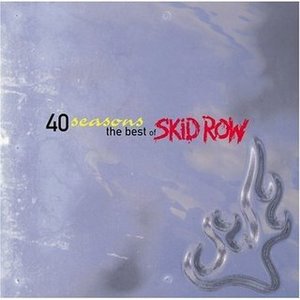 SKID ROW  - 40 Seasons : The Best Of Skid Row