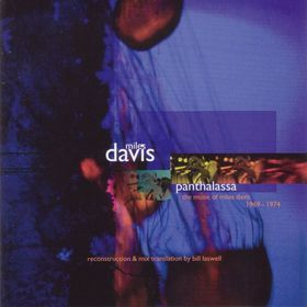 MILES DAVIS, BILL LASWELL - Panthalassa : The Music Of Miles Davis 1969-1974