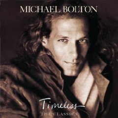MICHAEL BOLTON - Timeless : The Classics
