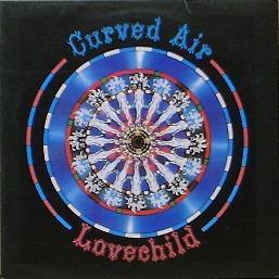 CURVED AIR - Love Child