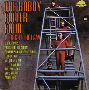 BOBBY FULLER FOUR - I Fought The Law